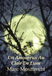Un Amoureux Au Clair De Lune