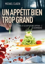 Un Appétit bien trop grand