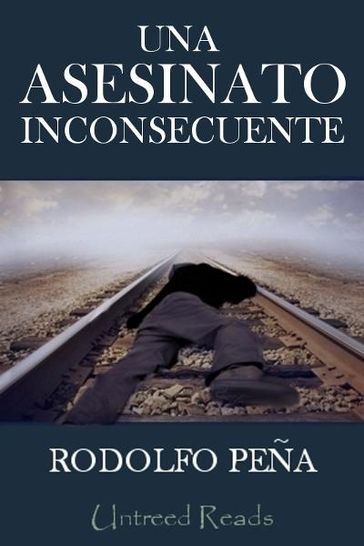 Un Asesinato Inconsecuente - Rodolfo Pena