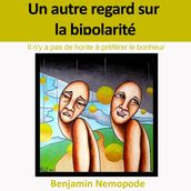 Un Autre Regard sur la Bipolarité