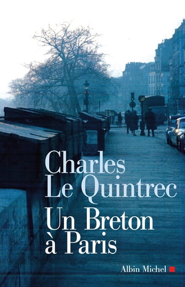 Un Breton à Paris - Charles Le Quintrec