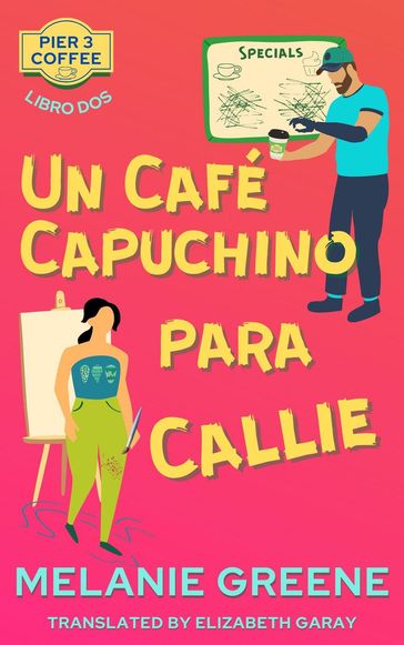 Un Café Capuchino para Callie - Melanie Greene