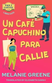 Un Café Capuchino para Callie