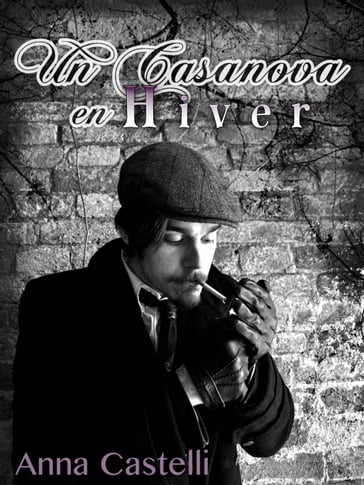 Un Casanova en hiver - Anna Castelli