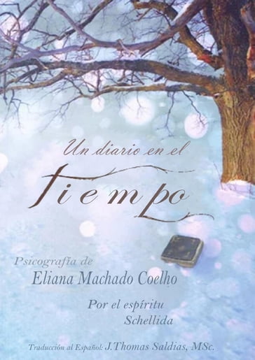 Un Diario en el Tiempo - Eliana Machado Coelho - Por el Espíritu Schellida