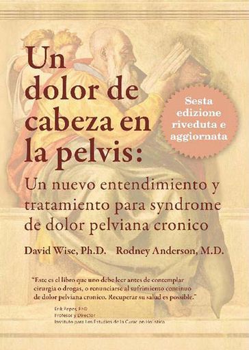Un Dolor de Cabeza en la Pelvis - David Wise PhD - MD Rodney A. Anderson