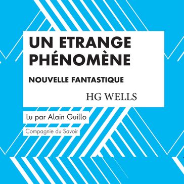 Un Etrange Phénomène - HG Wells