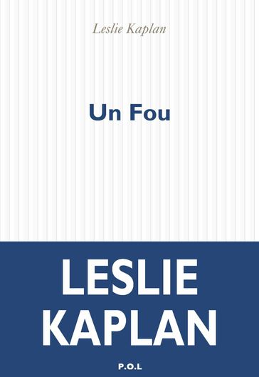 Un Fou - Leslie Kaplan
