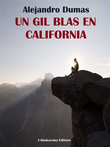 Un Gil Blas en California - Alejandro Dumas