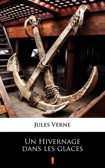 Un Hivernage dans les glaces - Verne Jules