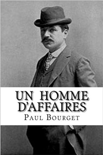 Un Homme d'Affaires - Paul Bourget