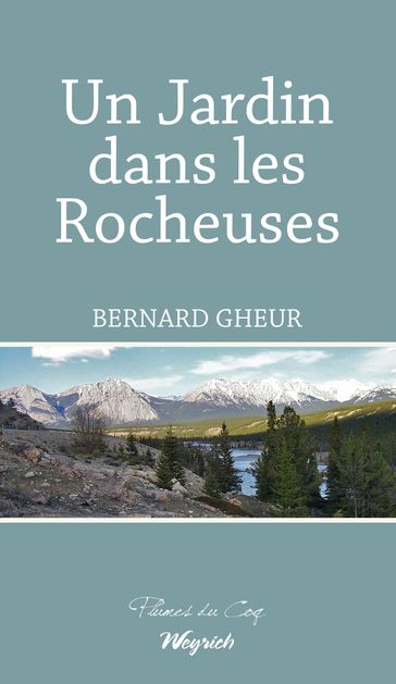 Un Jardin dans les Rocheuses - Bernard Gheur