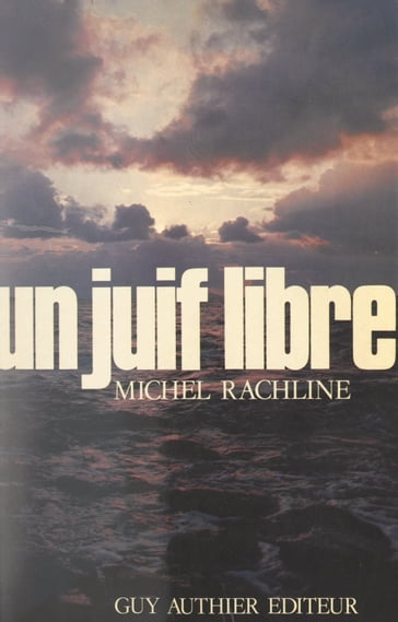 Un Juif libre - Michel Rachline