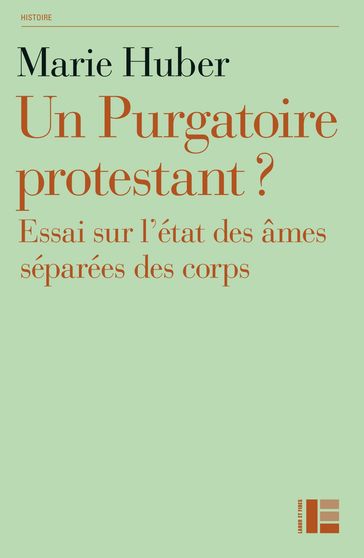 Un Purgatoire protestant ? - Marie Huber - Yves Krumenacker