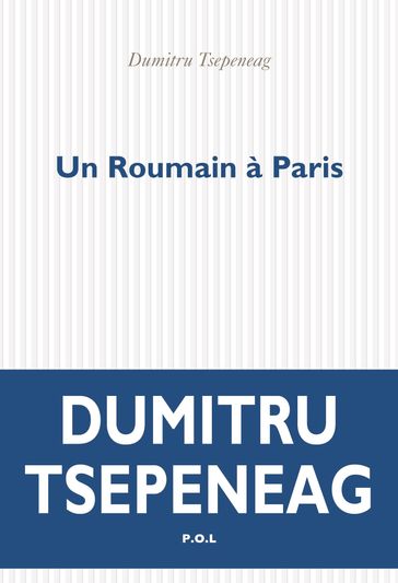 Un Roumain à Paris - Dumitru Tsepeneag