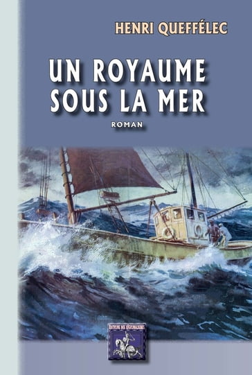 Un Royaume sous la mer - Henri Queffélec