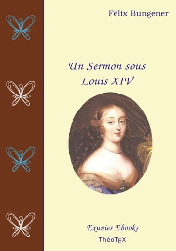 Un Sermon sous Louis XIV - Félix Bungener
