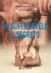 Un Sufi mi svelò il segreto