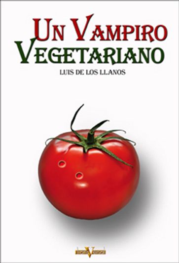 Un Vampiro Vegetariano - Luis de los Llanos