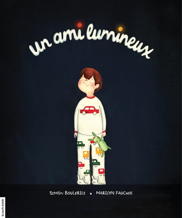 Un ami lumineux - Simon Boulerice