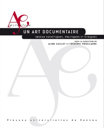 Un art documentaire - Aline Caillet - Frédéric Pouillaude