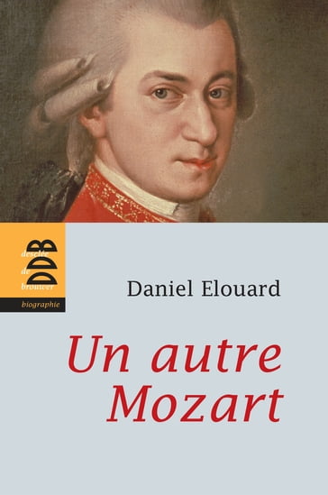Un autre Mozart - Daniel Elouard