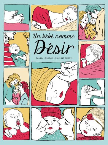 Un bébé nommé désir - Fanny Lesbros - Pauline Aubry