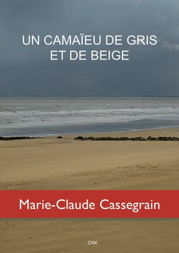 Un camaïeu de gris et de beige - Marie-Claude Cassegrain