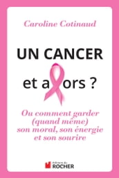 Un cancer, et alors ?