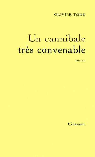 Un cannibale très convenable - Olivier Todd