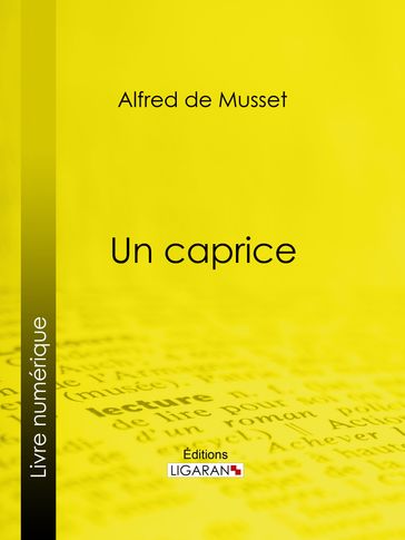 Un caprice - Alfred De Musset - Ligaran