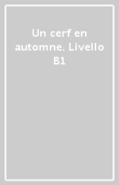 Un cerf en automne. Livello B1