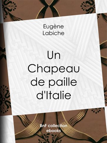 Un chapeau de paille d'Italie - Eugène Labiche