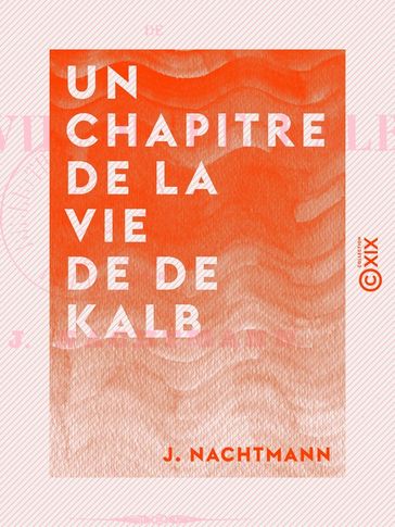 Un chapitre de la vie de De Kalb - J. Nachtmann