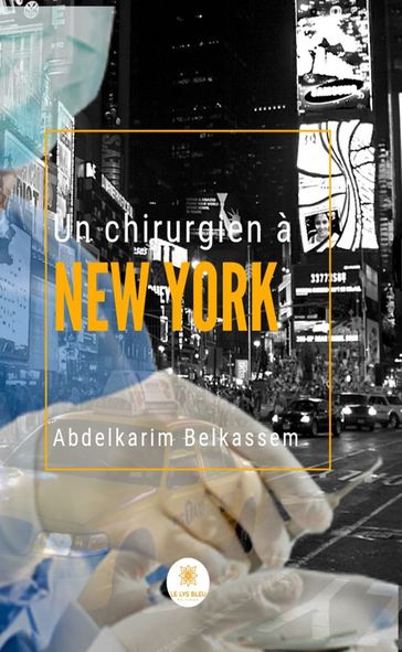 Un chirurgien à New York - Abdelkarim Belkassem