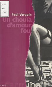 Un chouïa d amour fou