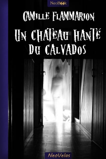 Un château hanté du Calvados - Camille Flammarion