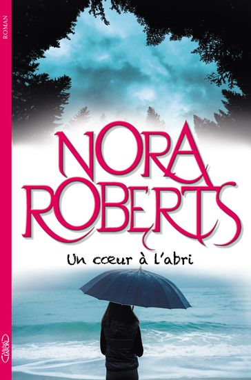 Un coeur à l'abri - Nora Roberts