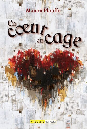 Un coeur en cage - Manon Plouffe