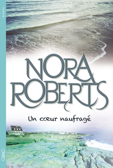 Un coeur naufragé - Nora Roberts