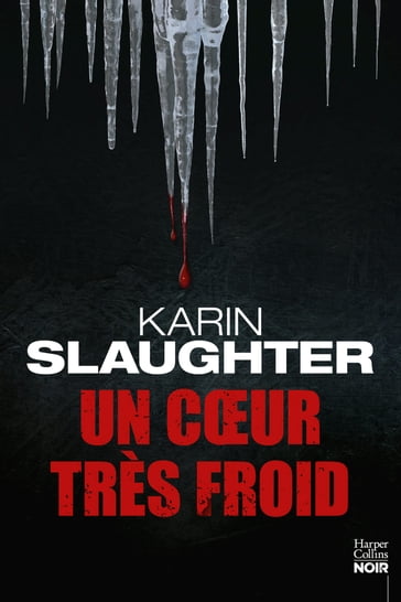 Un coeur très froid - Karin Slaughter