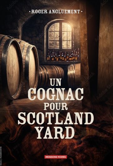 Un cognac pour Scotland Yard - Roger Anglument