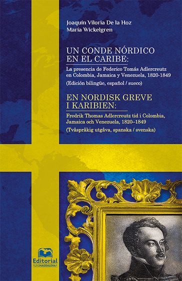 Un conde nórdico en el Caribe: - Joaquín Viloria de la Hoz - María Wickelgren