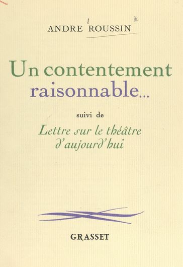 Un contentement raisonnable... - André Roussin - Denise Bourdet