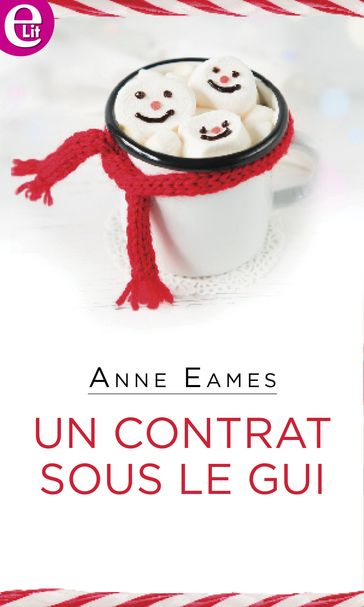 Un contrat sous le gui - Anne Eames