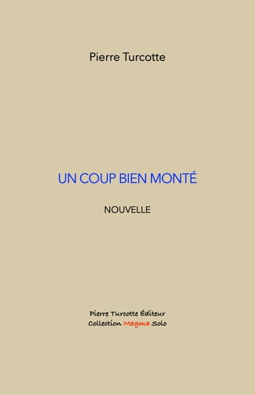 Un coup bien monté - Pierre Turcotte