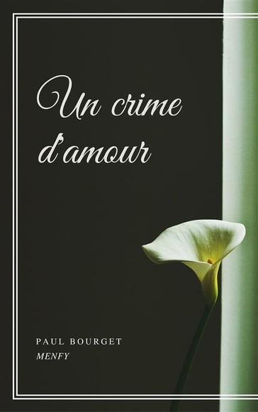 Un crime d'amour - Paul Bourget