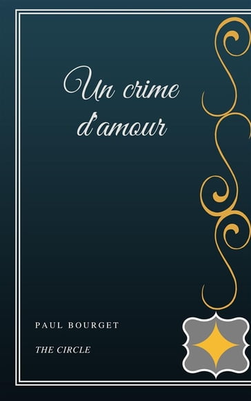 Un crime d'amour - Paul Bourget