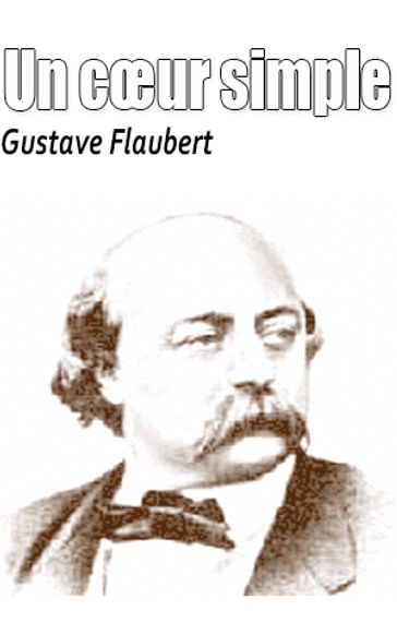 Un cœur simple - Flaubert Gustave