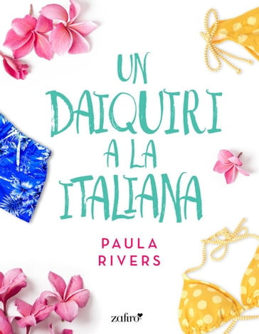 Un daiquiri a la italiana - Paula Rivers